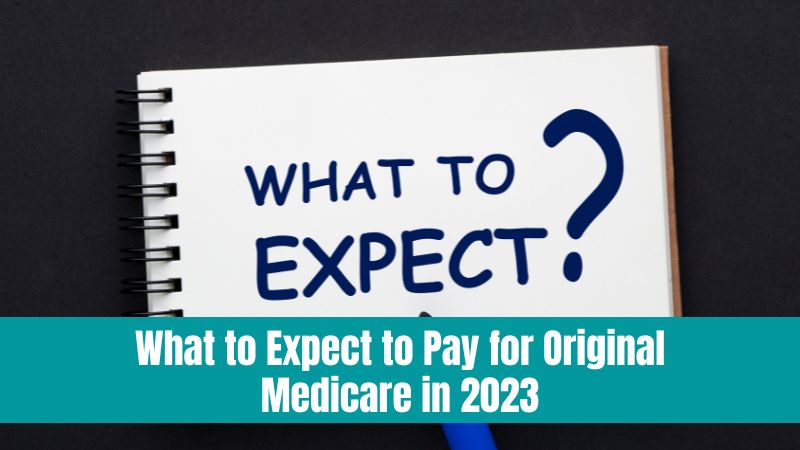 Expect to Pay for Original Medicare in 2023