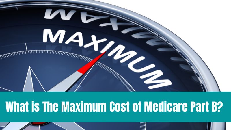 Maximum Cost of Medicare Part B