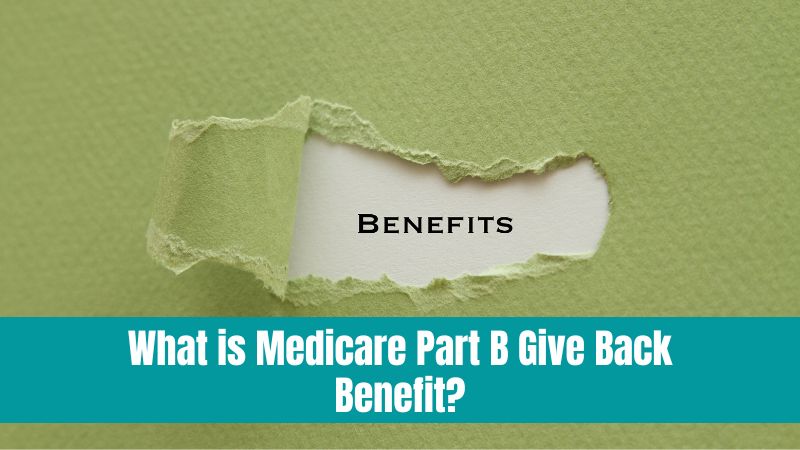 Medicare Part B Give Back Benefit