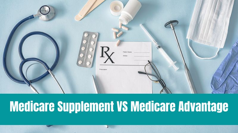 Medicare Supplement vs Medicare Advantage