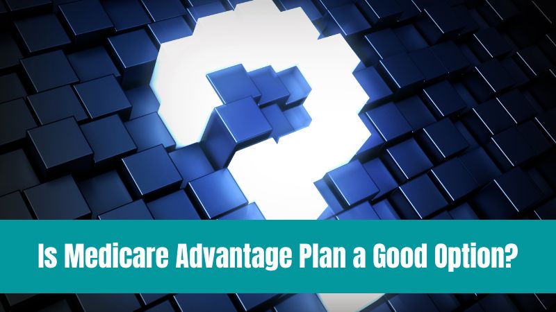 Medicare Advantage Plan A Good Option
