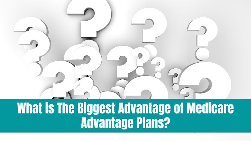 biggest advantage of medicare advantage plans