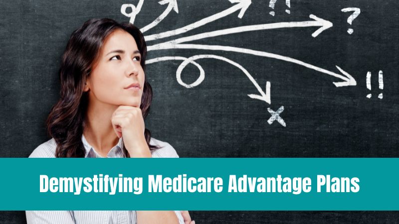 Demystifying Medicare Advantage Plans