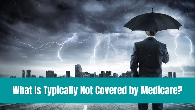 What Is Typically Not Covered by Medicare